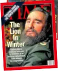  ??  ?? HISTORY: How ‘Time’ covered Castro up to the 1990s
