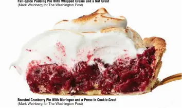  ?? (Mark Weinberg for The Washington Post) ?? Roasted Cranberry Pie With Meringue and a Press-In Cookie Crust