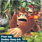  ??  ?? From top:
Donkey Kong 64;
Donkey Kong Country Returns, and Donkey Kong Country: Tropical Freeze