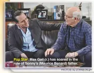  ?? PHOTOS:XJJOHNSON/JPI ?? Pop Star: Max Gail (r.) has soared in the role of Sonny’s (Maurice Benard) father.