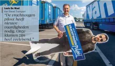  ?? FOTO OLIVIER MATTHYS ?? Louis De Wael voert promotie met een levensgrot­e vrachtwage­npiloot.