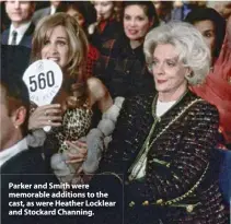  ??  ?? Parker and Smith were memorable additions to the cast, as were Heather Locklear and Stockard Channing.