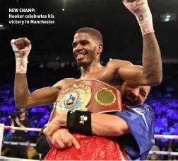  ??  ?? NEW CHAMP: Hooker celebrates his victory in Manchester