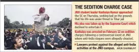 ?? ARUN SHARMA/ HT ?? JNU student leader Kanhaiya Kumar approached the SC on Thursday, seeking bail on the grounds that his life was under threat in Tihar jail
His plea was taken up by the Supreme Court which
declined to entertain it
Kanhaiya was arrested on February 12...