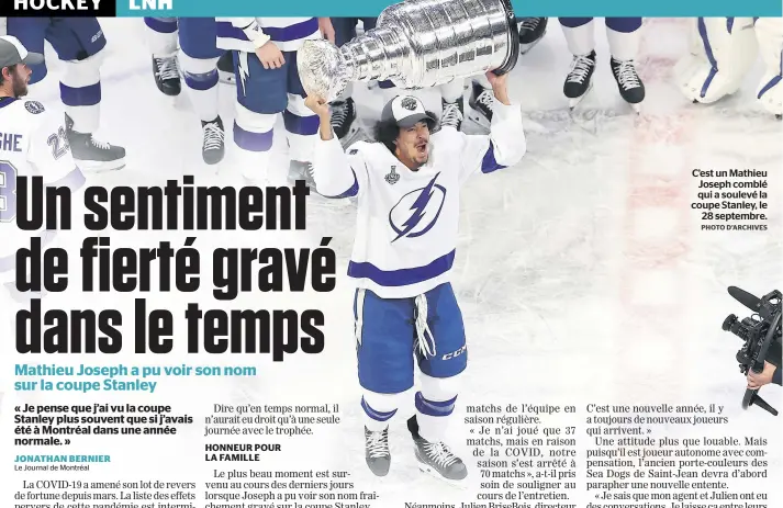  ?? PHOTO D’ARCHIVES ?? C’est un Mathieu Joseph comblé qui a soulevé la coupe Stanley, le
28 septembre.