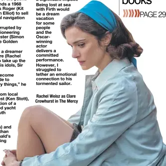  ??  ?? Rachel Weisz as Clare Crowhurst in The Mercy