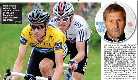  ?? AFP / PA ?? Rude health: Wiggins and Geraint Thomas at the 2011 Dauphine. Inset: Richard Freeman