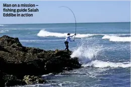  ??  ?? Man on a mission – fishing guide Salah Eddibe in action