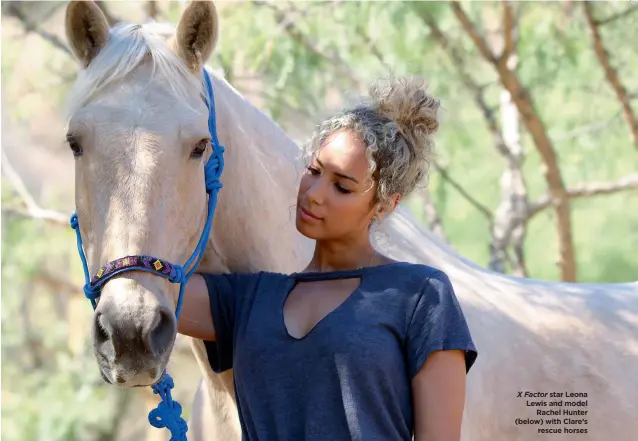  ??  ?? X Factor star Leona Lewis and model Rachel Hunter (below) with Clare’s rescue horses