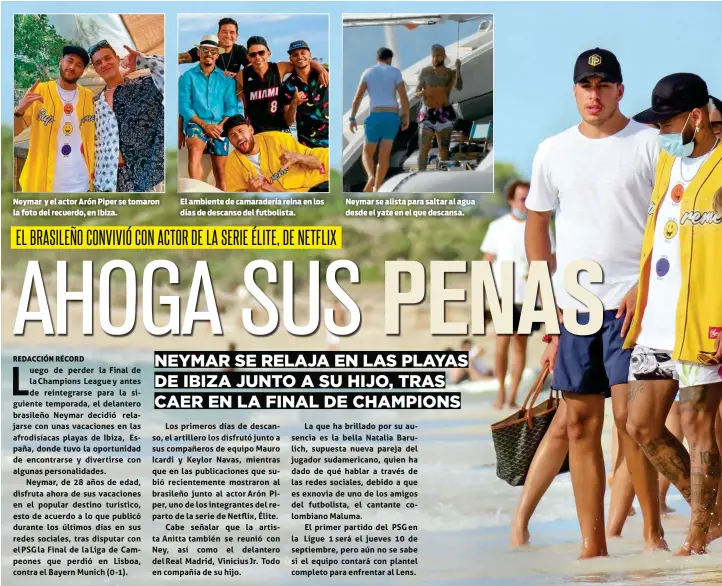  ??  ?? Neymar y el actor Arón Piper se tomaron la foto del recuerdo, en Ibiza.
El ambiente de camaraderí­a reina en los días de descanso del futbolista.
Neymar se alista para saltar al agua desde el yate en el que descansa.