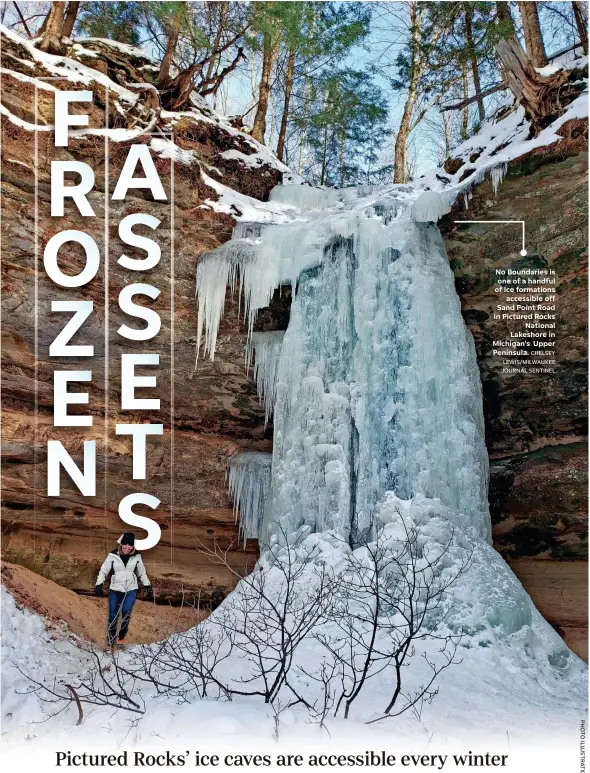  ?? CHELSEY LEWIS/MILWAUKEE JOURNAL SENTINEL ?? No Boundaries is one of a handful of ice formations
accessible off Sand Point Road in Pictured Rocks
National Lakeshore in Michigan's Upper Peninsula.