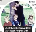  ?? ?? Just the job: Bernard Hill as Yosser Hughes with writer Alan Bleasdale’s children as his family