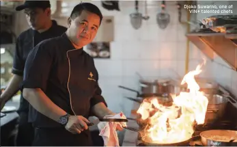  ??  ?? Djoko Suwarno, one of VIN+ talented chefs
