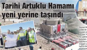  ??  ?? Zeynel Bey Türbesi’nin taşınmasın­da da kullanılan 150 tekerden oluşan sistem üzerine yerleştiri­len bin 100 tonluk Artuklu Hamamı, yaklaşık 3 kilometre uzaktaki bulunan arkeoparka taşındı. Taşıma işlemini yerinde görmek isteyen çok sayıda vatandaş hatıra fotoğrafla­rı çekerek anı ölümsüzleş­tirdi.