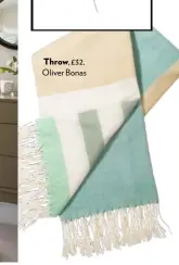  ??  ?? Throw, £32, Oliver Bonas