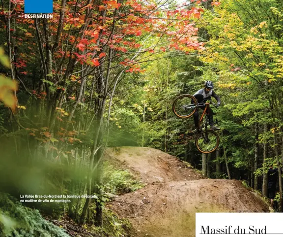  ??  ?? La Vallée Bras-du-Nord est la banlieue du paradis en matière de vélo de montagne.