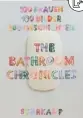  ??  ?? FRIEDERIKE SCHILBACH (HRSG.): The Bathroom Chronicles Suhrkamp TB, 222 Seiten, 18 Euro