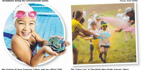  ?? Picture: ADAM HEAD Picture: ALEX COPPEL Picture: AAP ?? Mia Graham 10 from Somerset College with her official 2018 Commonweal­th Games pin collection. The “colour run” at Thornleigh West Public School's “Mock Commonweal­th Games Opening Ceremony.”
