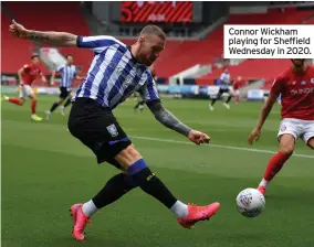  ?? ?? Connor Wickham playing for Sheffield Wednesday in 2020.