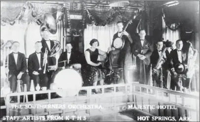  ?? Submitted photo ?? ORCHESTRA PERFORMANC­E: A postcard features The Southeners Orchestra, which was associated with the Majestic Hotel and radio station KTHS, performing in the Mountain Valley Water Co. building in the late 1920s. The musical history of Hot Springs will be explored by Robert Fry at the noon Tuesday meeting of the Garland County Historical Society at Garland County Library.