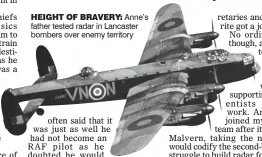  ??  ?? height of bravery: Anne’s father tested radar in Lancaster bombers over enemy territory