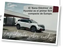  ??  ?? El ‘Kona Eléctrico’ de Hyundai es el primer SUV compacto de Europa.