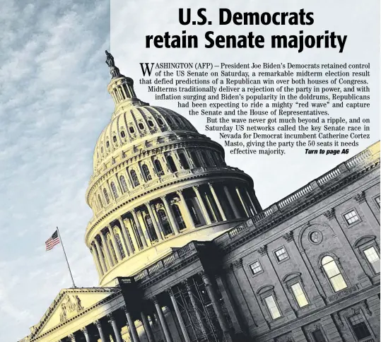  ?? STEFANI REYNOLDS/AGENCE FRANCE-PRESSE ?? Blue wave President Joe Biden’s Democrats have retained control of the US Senate, a remarkable midterms election result that defied prediction­s of a Republican ‘red wave’ over both houses of Congress. Above, the Capitol on the morning of the US midterm election, in Washington, DC.