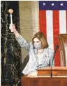  ?? ERIN SCOTT AFP VIA GETTY IMAGES ?? House Speaker Nancy Pelosi, D-San Francisco, wields the gavel after being re-elected.