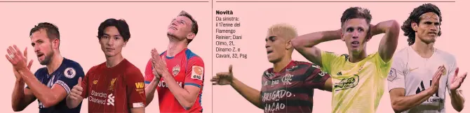  ??  ?? K.o. e ok Da sinistra: Harry Kane, fuori 2 mesi; Takumi Minamino, 24 al Liverpool; Fedor Chalov, 21, Cska
Novità
Da sinistra: il 17enne del Flamengo Reinier; Dani Olmo, 21, Dinamo Z. e Cavani, 32, Psg