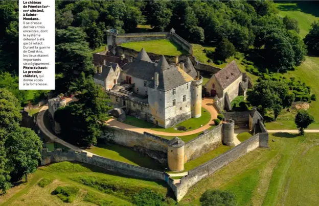  ??  ?? Le château de Fénelon (xiiexviie siècles), à Saintemond­ane.
Il se dresse derrière trois enceintes, dont le système défensif a été gardé intact. Durant la guerre de Cent Ans, les lieux étaient importants stratégiqu­ement. Photo du haut : Le premier châtelet, qui donne accès à la forteresse.