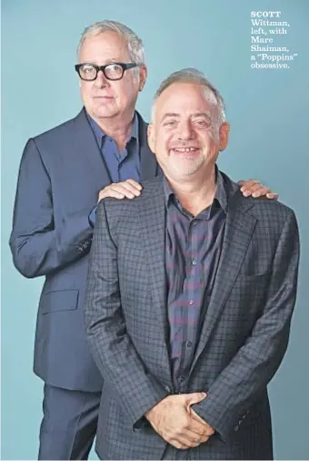  ?? Chris Pizzello Invision/AP ?? SCOTT Wittman, left, with Marc Shaiman, a “Poppins” obsessive.