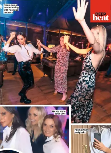  ??  ?? Nicola doing mum-dancing with Posh and her mum
We spy some Spice Girls