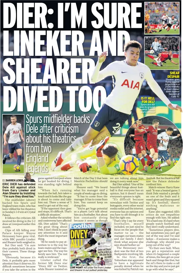  ??  ?? LOW POINT Alli under fire from Lineker and Shearer in our pullout yesterday IS IT HELL FOR DEL? Spurs ace Alli goes to ground against Palace and Liverpool