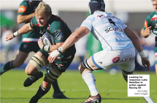  ?? PICTURE: Getty Images ?? Looking for response: Luke Hamilton in action against Racing 92