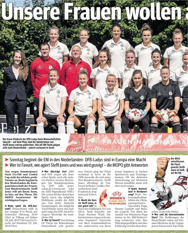  ??  ?? Der brave Eindruck der DFB-Ladys beim Mannschaft­sfoto täuscht – auf dem Platz sind die Spielerinn­en von Steffi Jones extrem gefürchtet. Von elf EM-Titeln gingen acht nach Deutschlan­d – zuletzt sechsmal in Serie. Der Blick entschloss­en, die Faust gereckt: Steffi Jones ist heiß auf die EM.