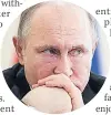  ??  ?? THREATS Putin