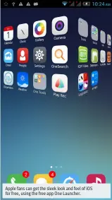  ??  ?? Apple fans can get the sleek look and feel of iOS for free, using the free app One Launcher.