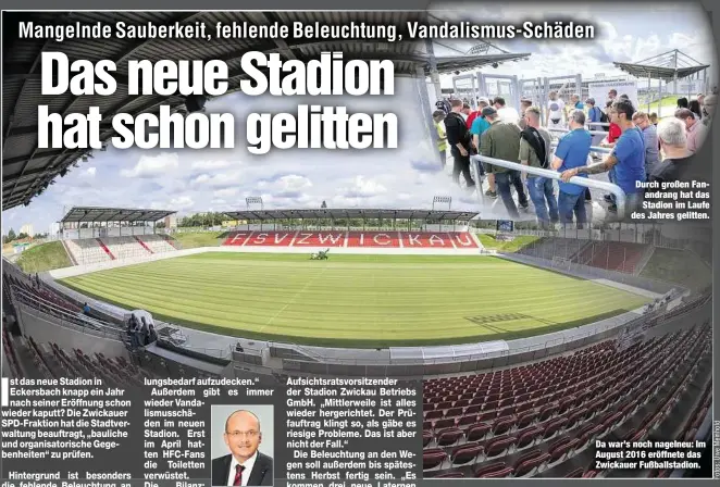  ??  ?? Durch großen Fanandrang hat das Stadion im Laufe des Jahres gelitten. Da war’s noch nagelneu: Im August 2016 eröffnete das Zwickauer Fußballsta­dion.