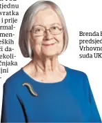  ??  ?? Brenda Hale, predsjedni­ca Vrhovnog suda UK