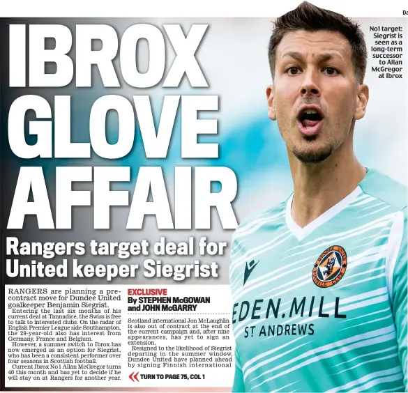  ?? ?? No1 target: Siegrist is seen as a long-term successor to Allan McGregor at Ibrox