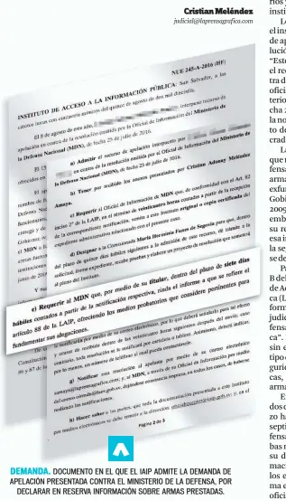  ??  ?? DEMANDA. DOCUMENTO EN EL QUE EL IAIP ADMITE LA DEMANDA DE APELACIÓN PRESENTADA CONTRA EL MINISTERIO DE LA DEFENSA, POR DECLARAR EN RESERVA INFORMACIÓ­N SOBRE ARMAS PRESTADAS.