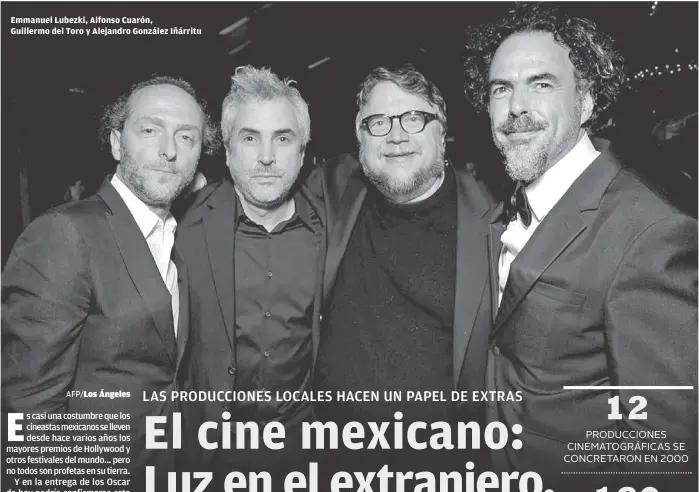  ?? ESPECIAL ?? Emmanuel Lubezki, Alfonso Cuarón, Guillermo del Toro y Alejandro González Iñárritu