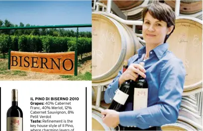  ??  ?? IL PINO DI BISERNO 2010 Grapes: 40% Cabernet Franc, 40% Merlot, 12% Cabernet Sauvignon, 8% Petit Verdot
Taste: Refinement is the key house style of Il Pino, where charming layers of red fruit, mocha and herbal accents are brought together with...