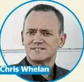  ??  ?? Chris Whelan