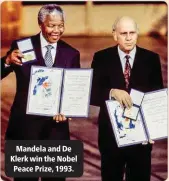  ??  ?? Mandela and De Klerk win the Nobel Peace Prize, 1993.