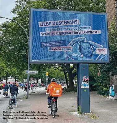  ?? ?? Elektronis­che Reklametaf­eln, die zum Energiespa­ren aufrufen – die Initiative „Hamburg Werbefrei“kritisiert das aufs Schärfste.