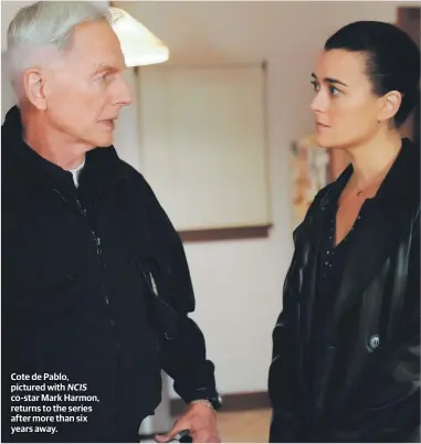  ??  ?? Cote de Pablo, pictured with NCIS co-star Mark Harmon, returns to the series after more than six years away.