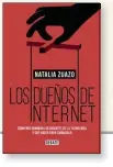  ??  ?? LIBRO. En “Los dueños de internet” Natalia Zuazo describe el rol de la informació­n y la fuerza de los nuevos monopolios.