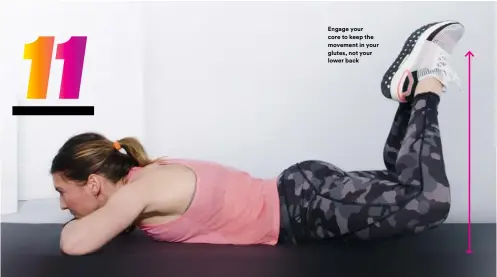  ??  ?? Engage your core to keep the movement in your glutes, not your lower back