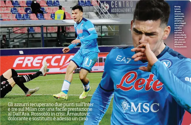  ?? ?? Hirving Lozano, 26 anni, messicano, realizza una doppietta al Dall’Ara e porta il Napoli a due punti dal Milan e quattro dall’Inter. A sinistra Marko Arnautovic, 32 anni, ancora alle prese con infortuni e forma precaria